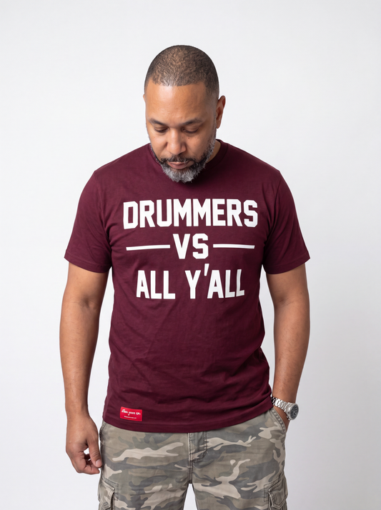 DRUMMERS VS ALL Y’ALL tee (burgundy)