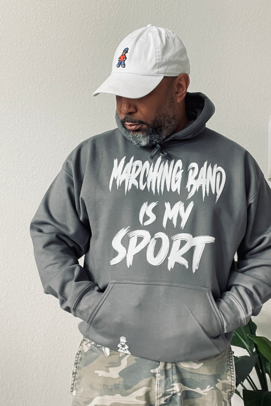 MARCHING BAND IS MY SPORT HOODIE