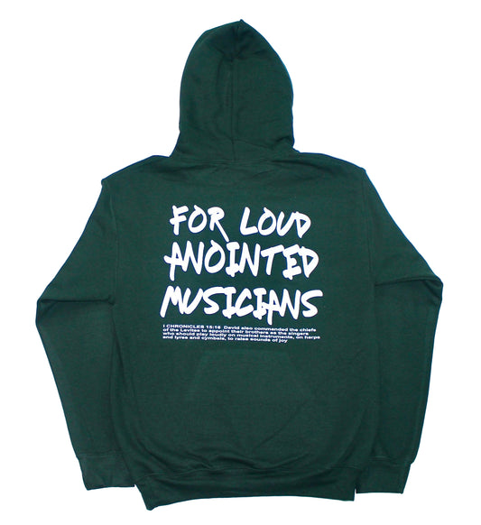 FOR LOUD ANOINTED MUSICIANS HOODIE (hunter green)