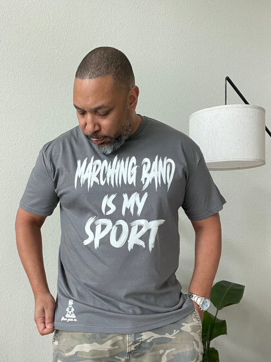 MARCHING BAND IS MY SPORT tee